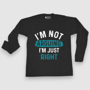I'm not arguing, I'm just right