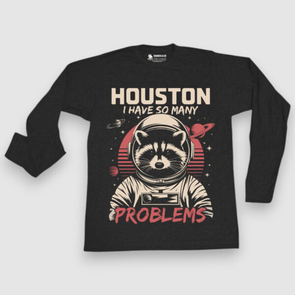 Houston, I have so many problems