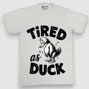 Tired as Duck