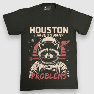 Houston, I have so many problems