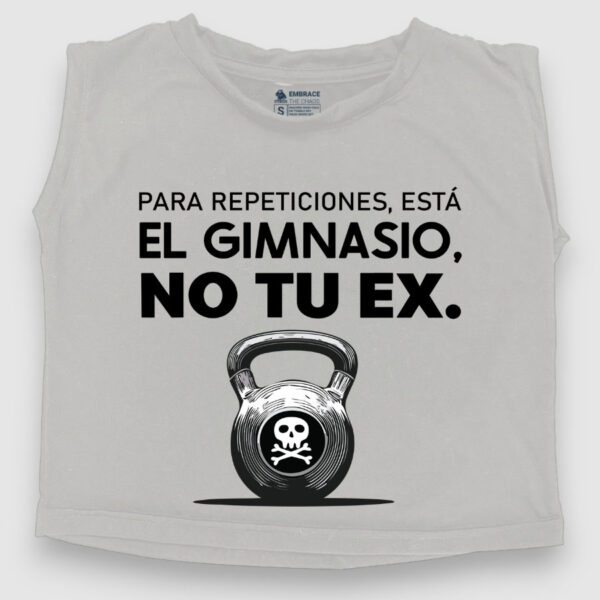 Para repeticiones está el gimnasio, no te ex