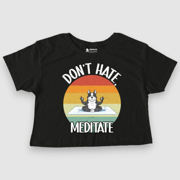 Don't hate, meditate