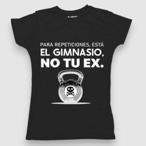 Para repeticiones está el gimnasio, no te ex