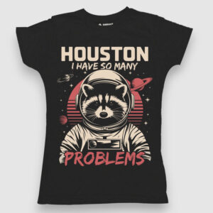 Houston, I have so many problems