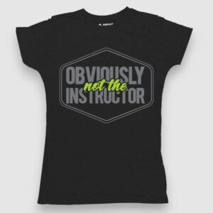 Obviously not the Instructor