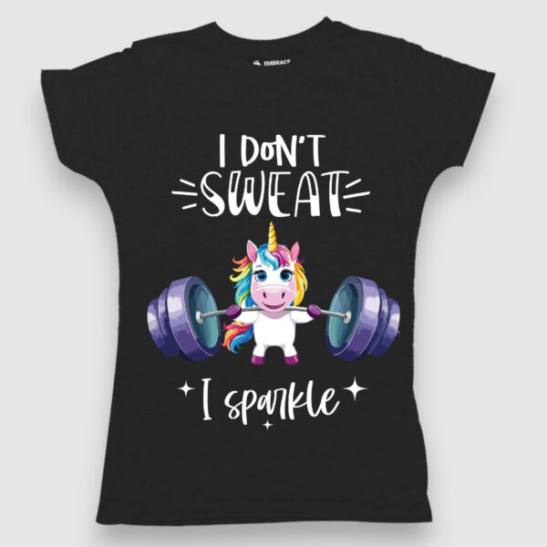 I don't sweat, I sparkle