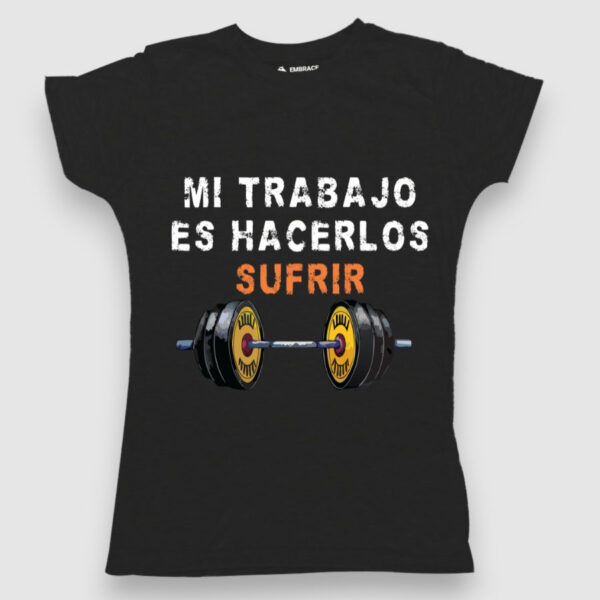 Mi trabajo es hacerlos sufrir