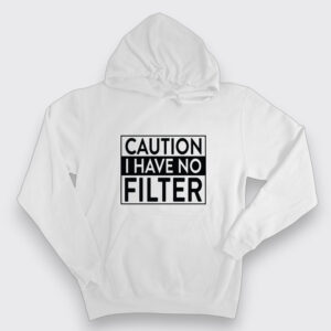 I have no filter