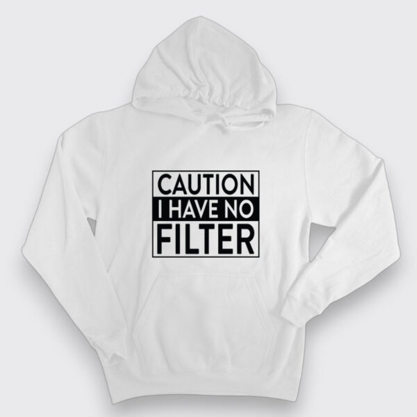 I have no filter