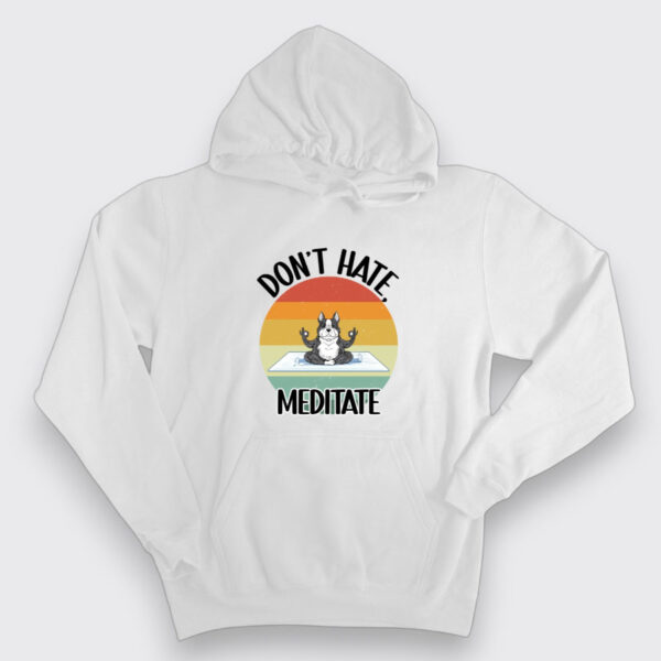 Don't hate, meditate