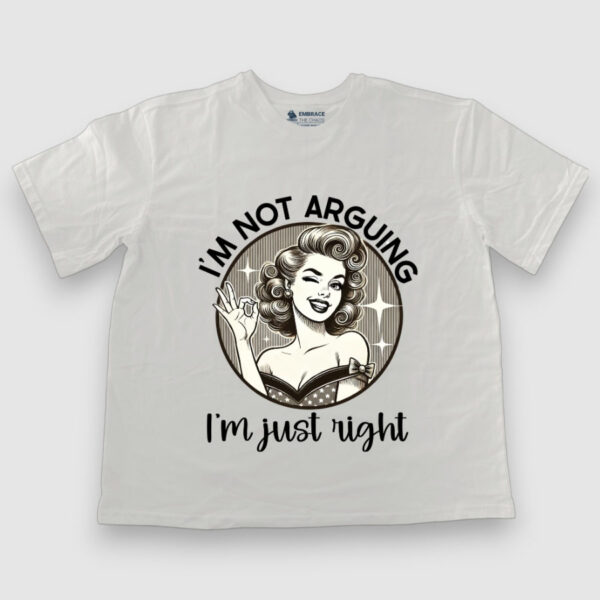 I'm not arguing, I'm just right