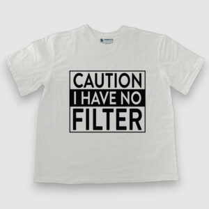 I have no filter