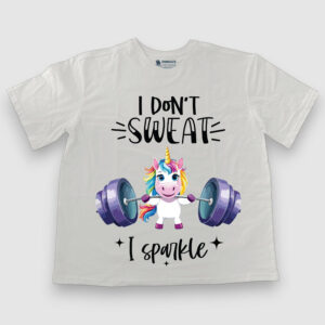I don't sweat, I sparkle