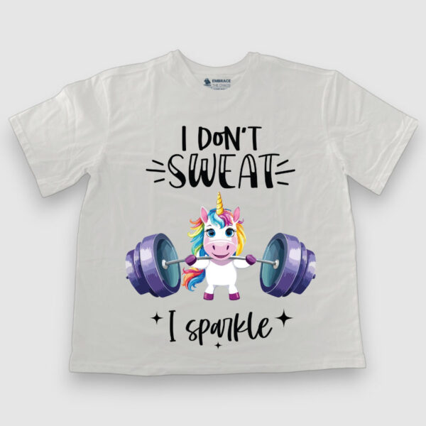 I don't sweat, I sparkle