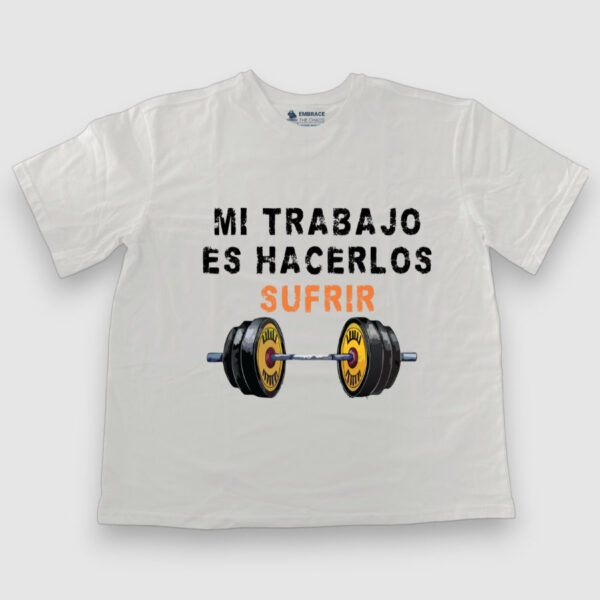 Mi trabajo es hacerlos sufrir