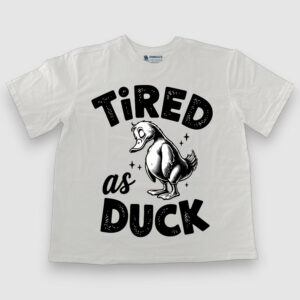Tired as Duck