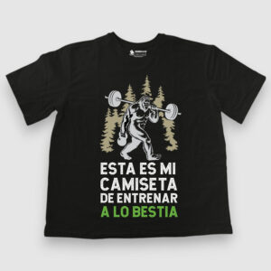 Esta es mi camiseta de entrenar a lo bestia