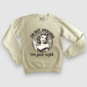 I'm not arguing, I'm just right